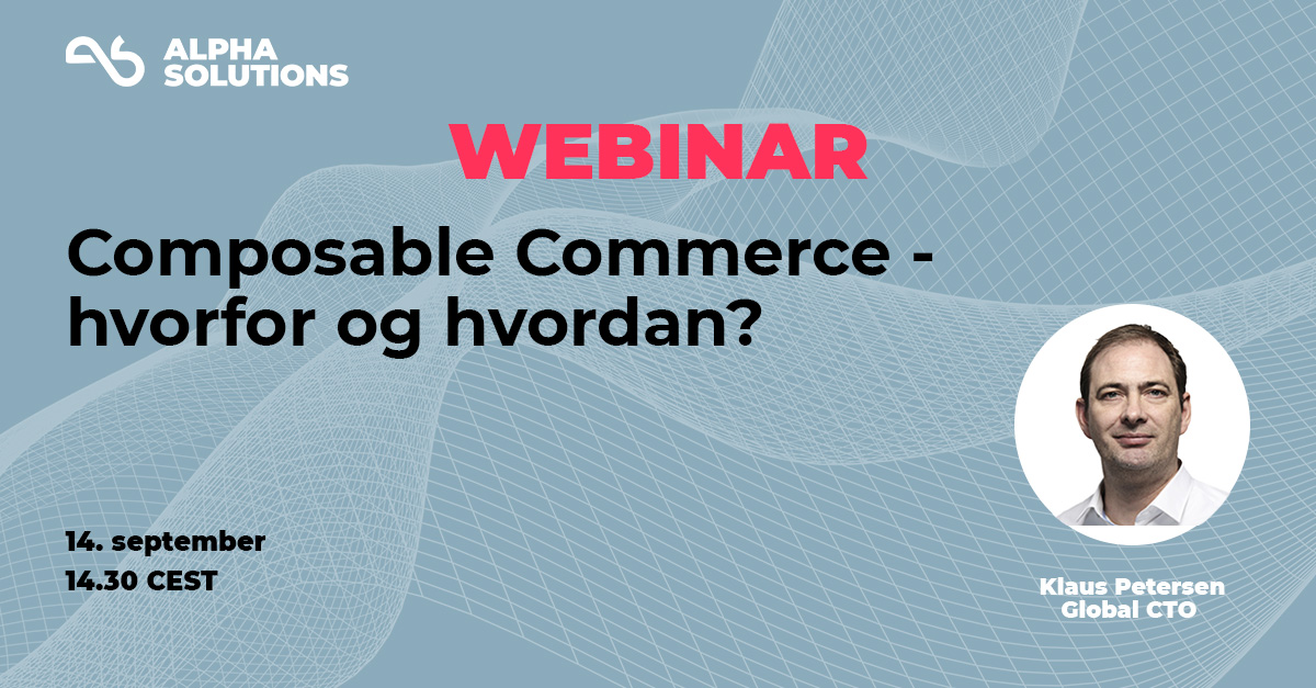 COMPOSABLE COMMERCE - HVORFOR OG HVORDAN?